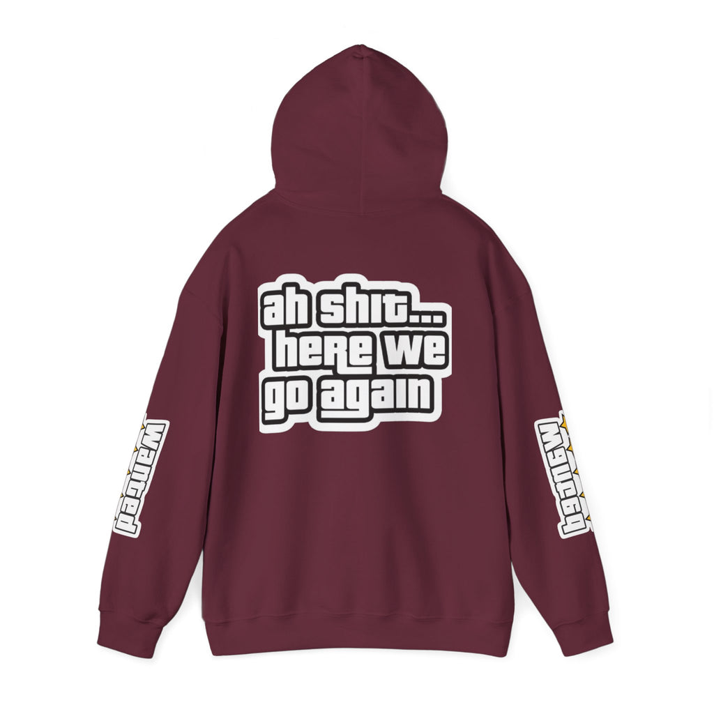 Sweat à capuche Unisexe — "Ah Shit... Here We Go Again"