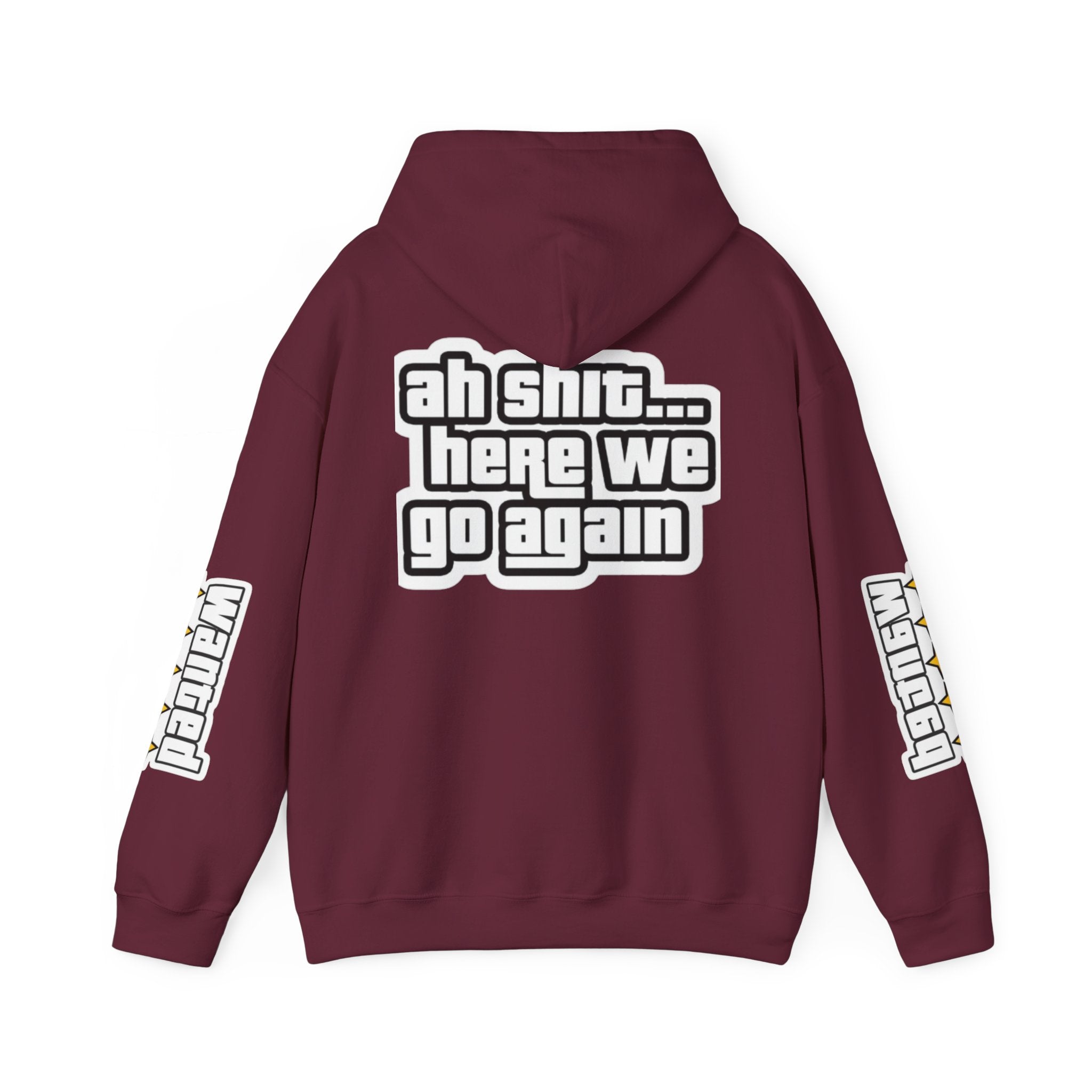 Sweat à capuche Unisexe — "Ah Shit... Here We Go Again"