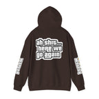 Sweat à capuche Unisexe — "Ah Shit... Here We Go Again"