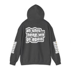 Sweat à capuche Unisexe — "Ah Shit... Here We Go Again"