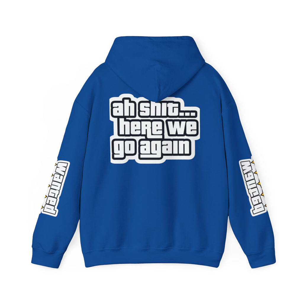 Sweat à capuche Unisexe — "Ah Shit... Here We Go Again"