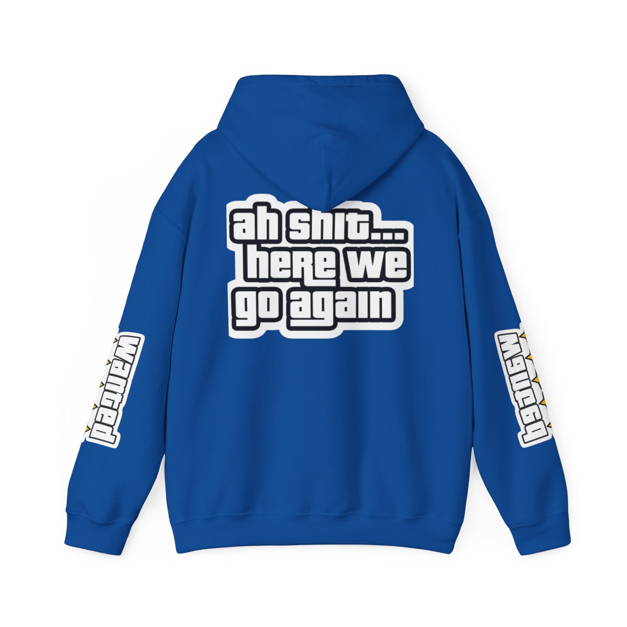 Sweat à capuche Unisexe — "Ah Shit... Here We Go Again"