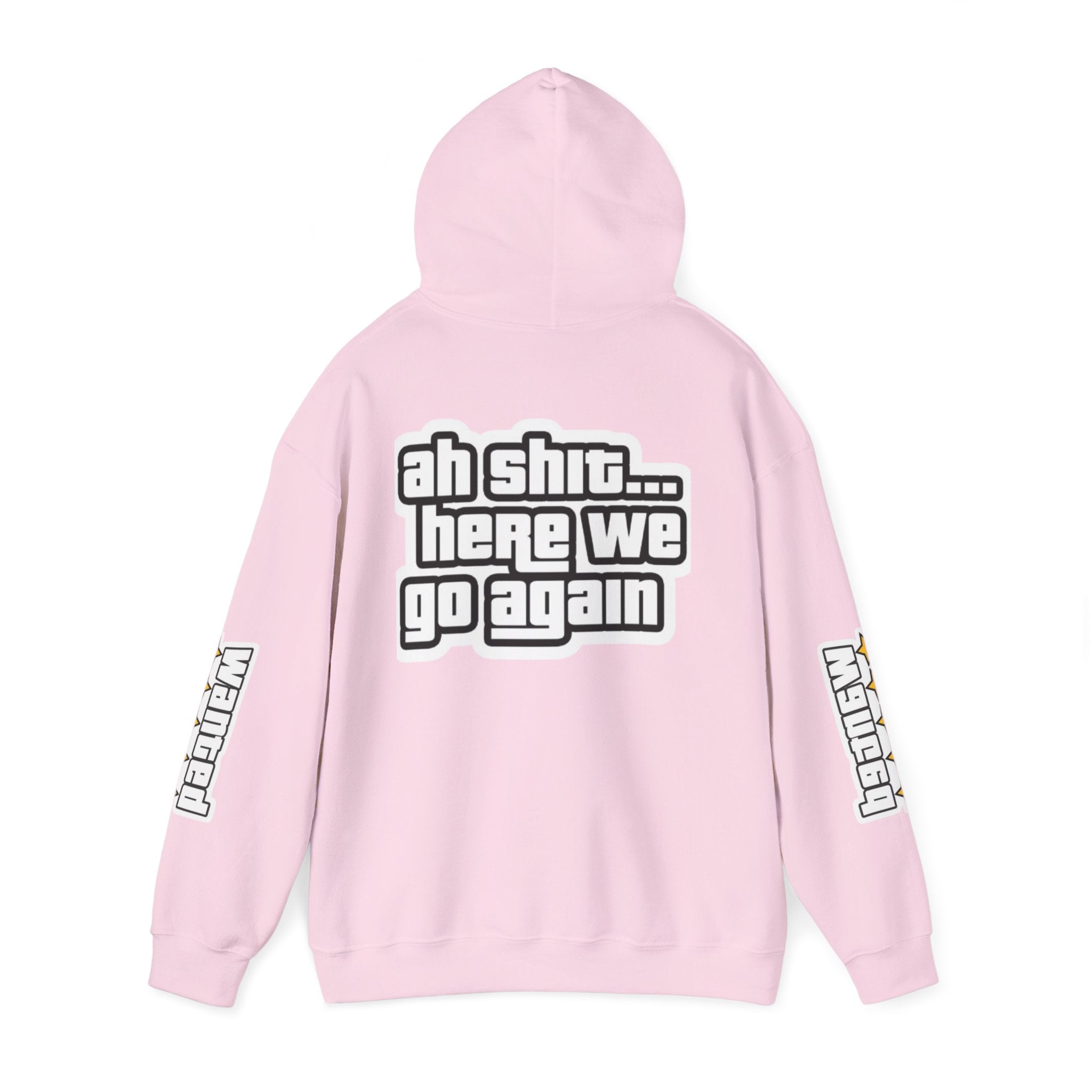 Sweat à capuche Unisexe — "Ah Shit... Here We Go Again"